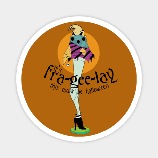 Fra-gee-lay Halloween Magnet